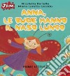 Anna, le bugie hanno il naso lungo libro