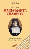 Vita di suor Maria-Marta Chambon. Apostola della devozione alle sante Piaghe di Gesù libro