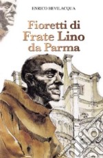 Fioretti di frate Lino da Parma