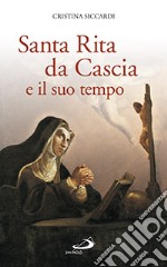 Santa Rita da Cascia e il suo tempo libro