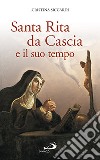 Santa Rita da Cascia e il suo tempo libro