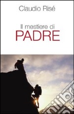 Il mestiere di padre libro