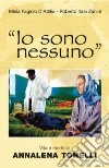 «Io sono nessuno». Vita e morte di Annalena Tonelli libro