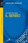 Dio per pensare. Il senso libro