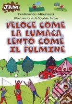 Veloce come la lumaca, lento come il fulmine libro