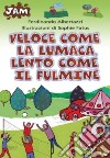 Veloce come la lumaca, lento come il fulmine libro