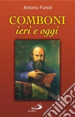 Comboni, ieri e oggi libro