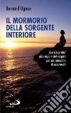 Il mormorio della sorgente interiore. Esercizi pratici del corpo e del respiro per un cammino di interiorità libro