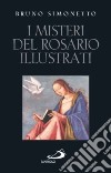 I misteri del rosario illustrati libro