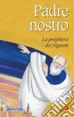 Padre nostro. La preghiera del Signore