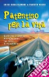 Patentino per la vita. Guida per il viaggio più importante con tanto di segnaletica. Con CD-ROM libro