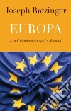 Europa. I suoi fondamenti oggi e domani libro di Benedetto XVI (Joseph Ratzinger) Guerriero E. (cur.)