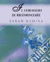 Il coraggio di ricominciare libro di Medina Sarah