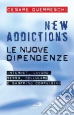 New addictions. Le nuove dipendenze libro usato