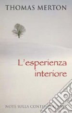 L'esperienza interiore. Note sulla contemplazione