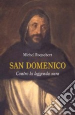 San Domenico. Contro la leggenda nera