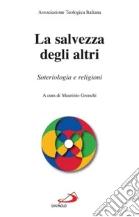 La salvezza degli altri. Soteriologia e religioni libro