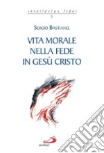 Vita morale nella fede in Gesù Cristo libro