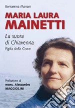 Maria Laura Mainetti. La suora di Chiavenna libro