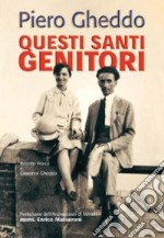 Questi santi genitori. Rosetta Franzi e Giovanni Gheddo libro