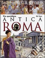 Antica Roma. Vita quotidiana. Scoprire la storia libro