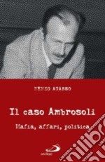 Il caso Ambrosoli. Mafia, affari, politica libro