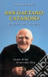 San Gaetano Catanoso. Missionario del Volto Santo. Un prete del Sud nel cuore della Chiesa libro