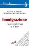 Immigrazione. Fra accoglienza e rifiuto libro