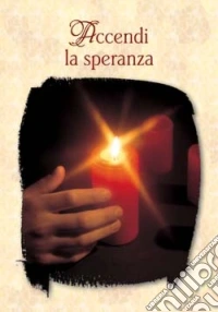 Accendi la speranza libro