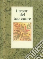 I tesori del tuo cuore libro