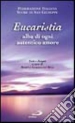 Eucaristia alba di ogni autentico amore libro