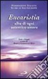 Eucaristia alba di ogni autentico amore libro