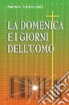 La domenica e i giorni dell'uomo libro