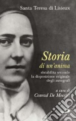 Storia di un'anima. Ristabilita criticamente secondo la disposizione originale degli autografi libro