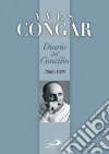 Diario del concilio (1960-1966) libro di Congar Yves
