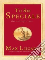 Tu sei speciale. Una storia per tutti libro