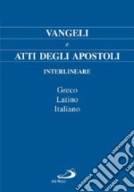 Vangeli e Atti degli Apostoli. Testo italiano, greco e latino libro