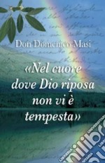 «Nel cuore dove Dio riposa non vi è tempesta» libro