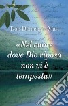 «Nel cuore dove Dio riposa non vi è tempesta» libro