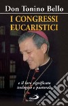 I congressi eucaristici e il loro significato teologico e pastorale libro