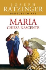 Maria. Chiesa nascente