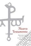 Nuovo Testamento. Nuovissima versione dai testi originali libro