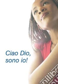 Ciao Dio, sono io!