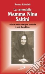 La venerabile mamma Nina Saltini. Gesù mette sempre a tavola le mie bambine