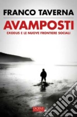 Avamposti. Exodus e le nuove frontiere sociali