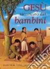 Gesù raccontato dai bambini libro