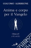 Anima e corpo per il vangelo. Opuscoli (1953-1957) libro