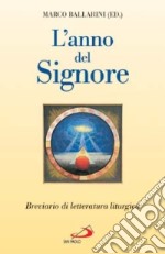 L'anno del Signore. Breviario di letteratura liturgica libro