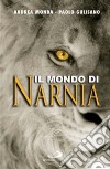 Il mondo di Narnia libro