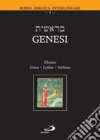 Genesi. Testo ebraico, greco, latino e italiano
